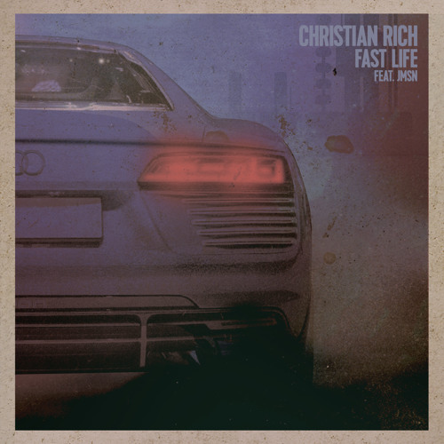 Christian Rich - Fast Life (Feat. JMSN)