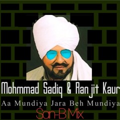 Mohmmad Sadiq & Ranjit Kaur - Aa Mundiya Jara Beh Mundiya (San - B Mix)