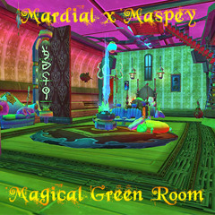 Mardial x Maspey - Magical Green Room (with. Aldhan)