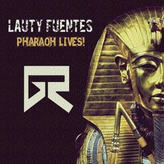 Lauty Fuentes - Pharaoh Lives! (Original Mix)[FREE DOWNLOAD]