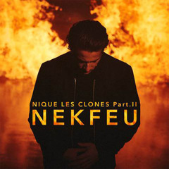 Nekfeu - Nique Les Clones Part II