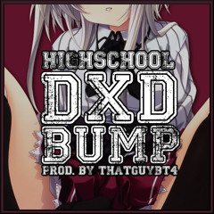 @ThatGuyBT4 - Highschool DXD Bump