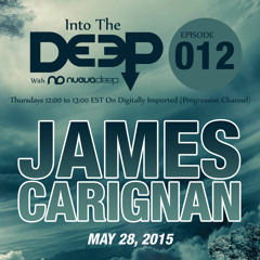 Into The Deep Episode 012 - James Carignan [May 28, 2015]