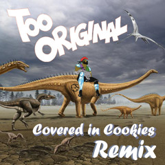 Major Lazer - Too Original Feat. Elliphant & Jovi Rockwell (Covered In Cookies Remix)