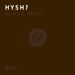HYSH? _ " Black Mask"_ Amazone 67