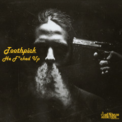 Toothpick - He Fucked Up (Original Mix)[MINIMUM ADDICTION]