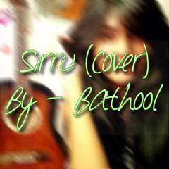 Sirru - (cover) By Bathool