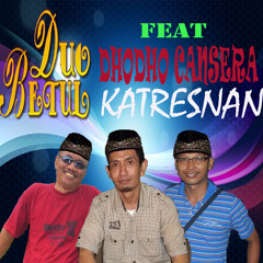 Duo Betul Feat Dhodo Cansera - Katresnan (cover Koes Plus Pop Jawa)