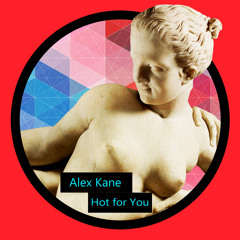 Alex Kane - Hot For U