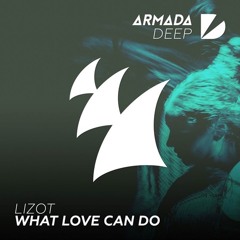 LIZOT - What Love Can Do (Saxophone Mix)
