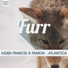 Aiden Francis & Fearon - Atlantica (Original Mix)