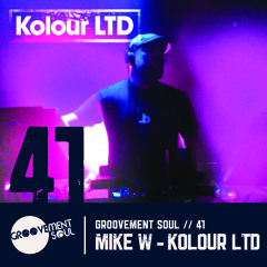 GS41 - MIKE W - KOLOUR LTD (GROOVEMENT SOUL EXCLUSIVE MIX)