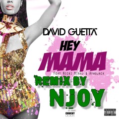 Hey Mama David Guetta - Hey Mama ft. Nicki Minaj, Bebe Rexha & Afrojack [Njoy Remix]