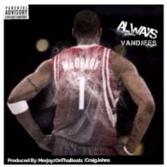 Vandjee Es- Always (Produced by MorjayzOnThaBeats & Craig Johns)