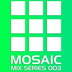 Mosaic Mix Series 003 - Ben Buitendijk