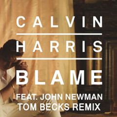 Calvin Harris - Blame (Tom Becks Remix)