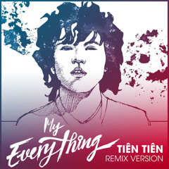 My Everything (Remix Ver.) - Tiên Tiên ft Dsmall