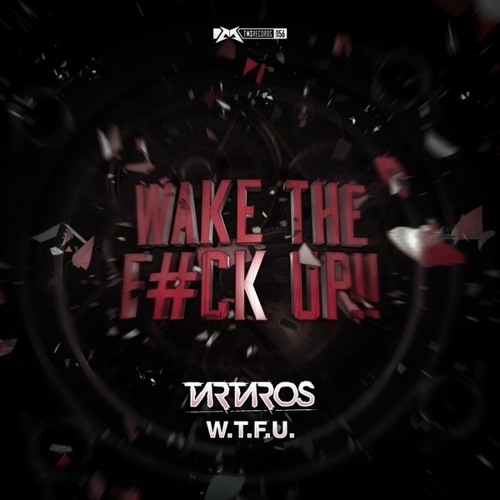 Tartaros - Wake The F#ck Up! [TMS056] [OUT NOW]