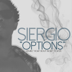 Drake "How Bout Now" cover | Siergio - Options