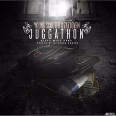 Juggathon - Young Scooter X Zaytoven