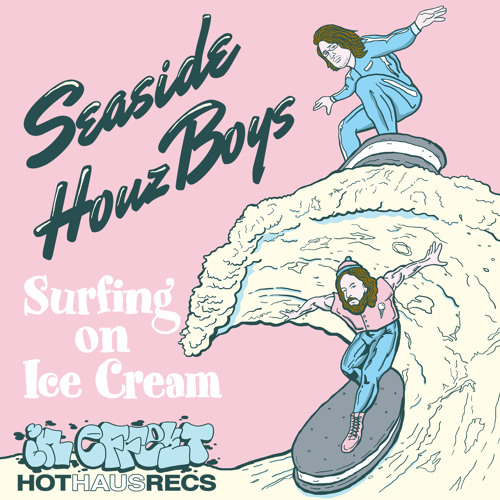 Seaside Houz Boys - Surfing On Ice Cream