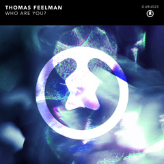 Thomas Feelman - Who Are You? [GURU023]
