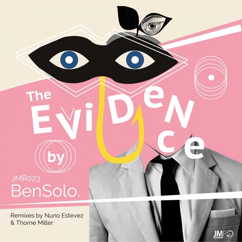 JMR023 : BenSolo. - The Evidence (Nuno Estevez Remix)