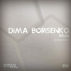 Dima Borisenko — Mula (Original Mix Cut)