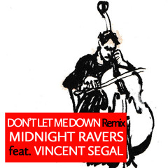 Dont Let Me Down Rmx - Midnight Ravers Feat Vincent Segal