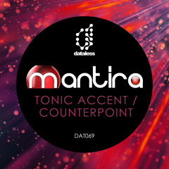 Mantira - Tonic Accent (Dataless) [PREVIEW]