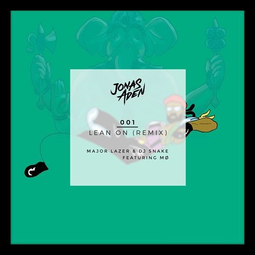 Major Lazer Dj Snake Lean On Feat Mo Jonas Aden Extended Remix Free Download Click Buy By Exalted