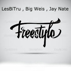 LesBiTru, Big Weis, Jay Nate - Freestlye