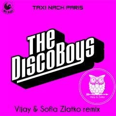 The Disco Boys - Taxi Nach Paris (Vijay & Sofia Zlatko Remix)SNIPPET