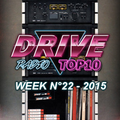 Drive Radio Top 10 Week 22 - 2015