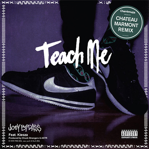Joey Bada$$ - Teach Me (Chateau Marmont Remix)