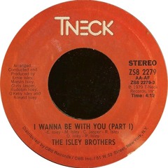 The Isley Brothers / I Wanna Be With You (Re-Edit Play)