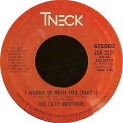 The Isley Brothers / I Wanna Be With You (Re-Edit Play)
