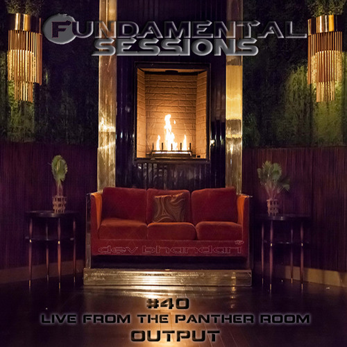 Fundamental Sessions 40 Live From The Panther Room Output