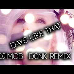 Dj McB - Days Like That (Donk Remix)