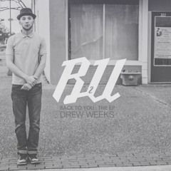 Drew Weeks - Back To You ft. Dillon Chase & Dre Murray