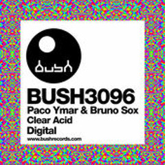 Paco Ymar & Bruno Sox - Clear (original mix ) (Bush Records )