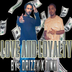 LOVE & LOYALTY - TINK X DRIZZY