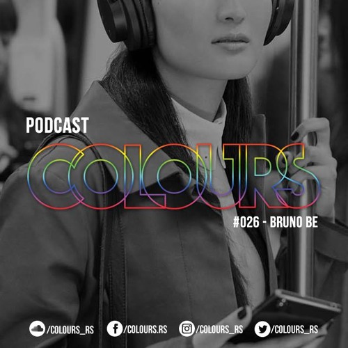 Colours Podcast #26 - Bruno Be