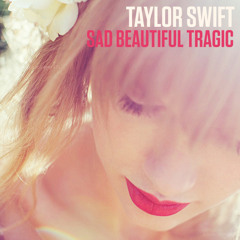 Sad Beautiful Tragic (Taylor Swift Cover)