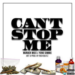 Murder Mics ft Yung Simmie - Can't Stop Me (Produced by Rich Beatz)