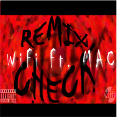 Check Remix - Wifi ft-Mac