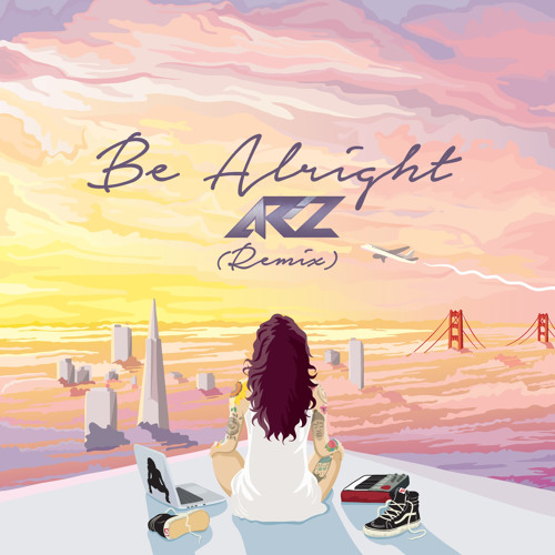 Kehlani - Be Alright (AR|2 Remix)