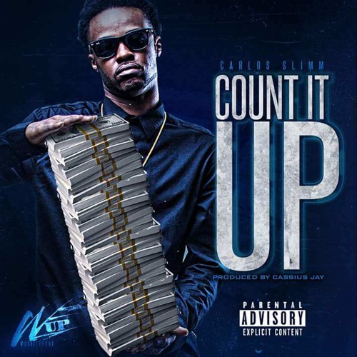 Carlos Slimm - Count It Up [Prod. By Cassius Jay] by Carlos Slimm We Up