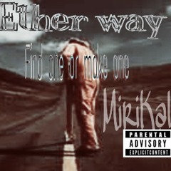 Either Way MiriKal Ft. Desean Willams