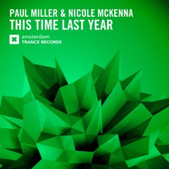 Paul Miller & Nicole McKenna - This Time Last Year (Original Mix)